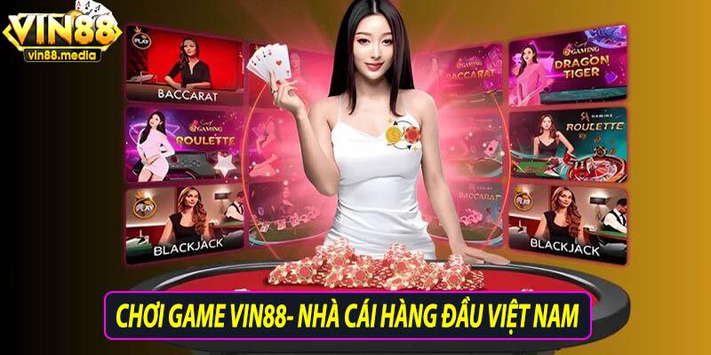 Chơi game vin88 - nhà cái hàng đầu Việt Nam